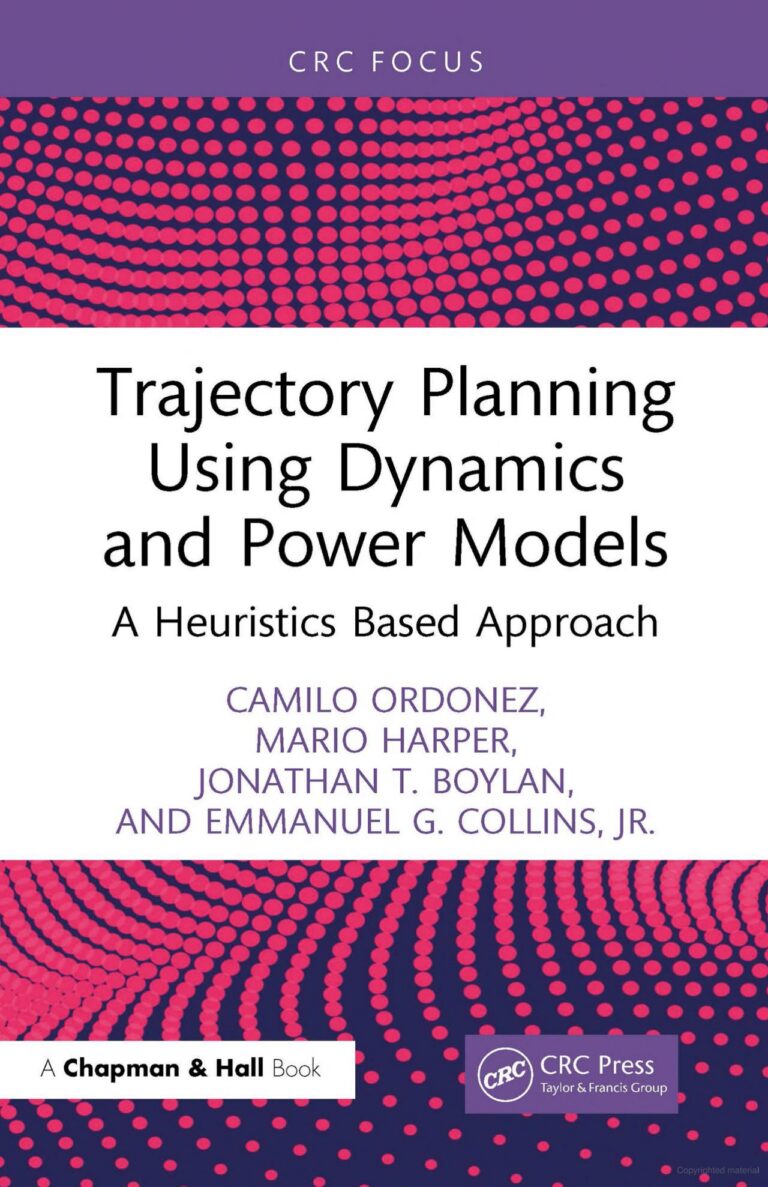 Book cover: Trajectory Planning Using Dynamics and Power Models, A Heuristics Based Approach, CRC Press